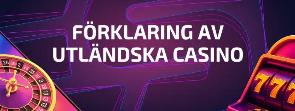 Hur vi valde ut bästa utländska casino för svenska spelare
